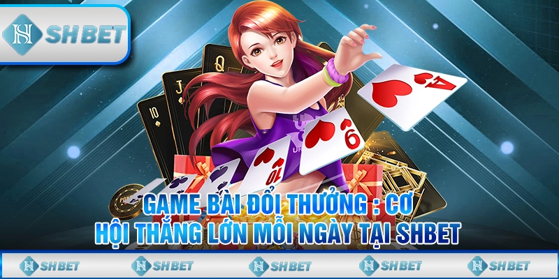 game bài đổi thưởng