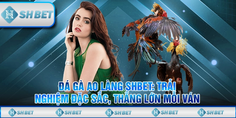 đá gà ao làng