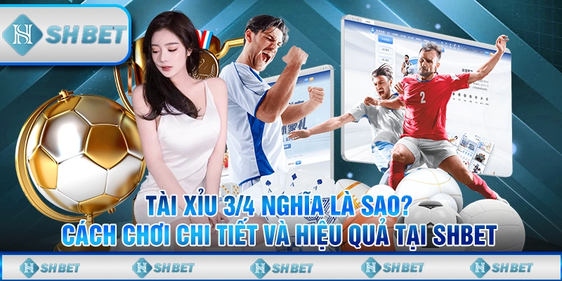 tài xỉu 3/4