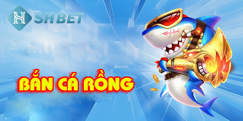 Bắn cá rồng- săn cá vua
