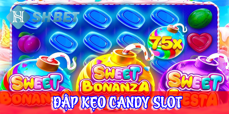 Đập kẹo candy slot dễ chơi dễ trúng