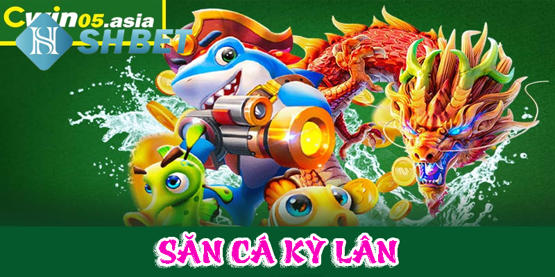 Săn cá kỳ lân- thợ săn thủy cung