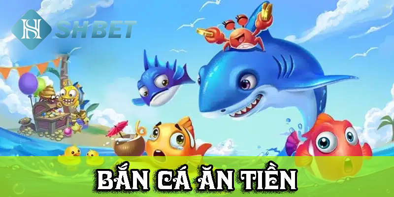 Top 5 game bắn cá ăn tiền đẳng cấp